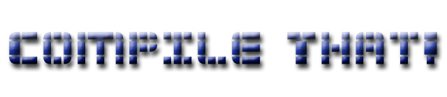 Compile That!